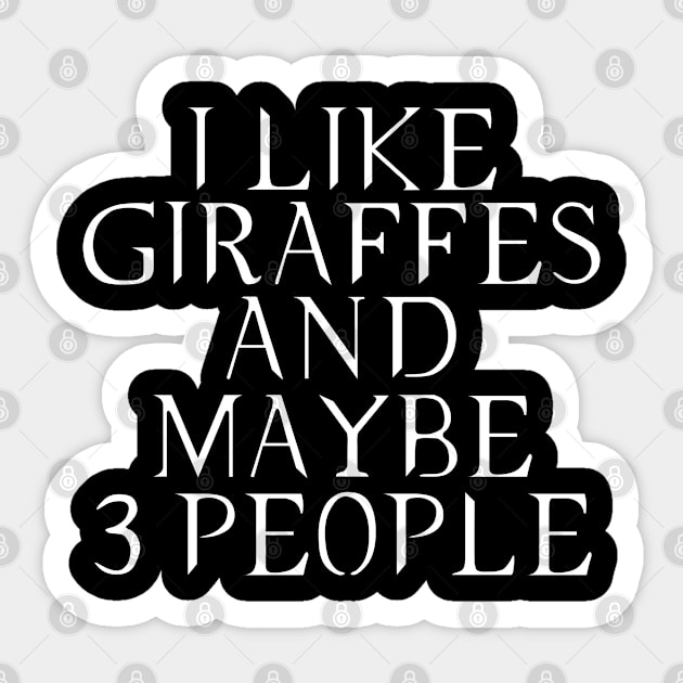 Giraffes lovers - i like Giraffes and maybe 3 people Sticker by mo_allashram